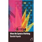 Olumide Popoola: When We Speak of Nothing