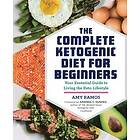 Amy Ramos, Rockridge Press: The Complete Ketogenic Diet for Beginners: Your Essential Guide to Living the Keto Lifestyle