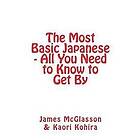 James McGlasson: The Most Basic Japanese All You Need to Know Get By