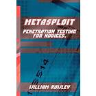 William Rowley: Metasploit: Penetration Testing for Novices