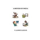 W Lambert Gardiner: A History of Media