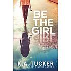 K a Tucker: Be the Girl