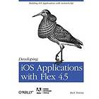 Rich Tretola: Developing iOS Applications with Flex 4,5