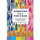 Christia Spears Brown: Parenting Beyond Pink &; Blue