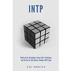 Dan Johnston: INTP Utilize your Strengths, Solve Life's Problems and Thrive as the Genius Thin: The Complete Guide To Personality Type