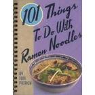 Toni Patrick: 101 Things to Do with Ramen Noodles