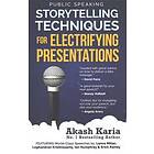 Akash Karia: Public Speaking: Storytelling Techniques for Electrifying Presentations