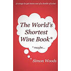 Simon Woods: The World's Shortest Wine Book