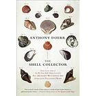 Anthony Doerr: The Shell Collector: Stories