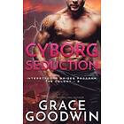Grace Goodwin: Cyborg Seduction
