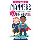 Katherine Flannery: A Kids' Guide to Manners: 50 Fun Etiquette Lessons for Kids (and Their Families)