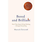 Manoush Zomorodi: Bored and Brilliant