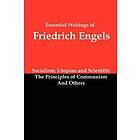 Friedrich Engels: Essential Writings of Friedrich Engels