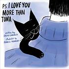 Sarah Chauncey: P.S. I Love You More Than Tuna