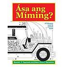 Eileen Grace P Benedicto: Asa ang Miming: A Cebuano word & picture book