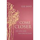 Ilse Sand: Come Closer