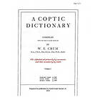W E Crum: A Coptic Dictionary, volume 1: The world's best dictionary