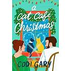 Codi Gary: A Cat Cafe Christmas