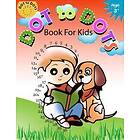 Activity for Kids Workbook Designer: Dot to Book for Kids Ages 3+: Children Activity Connect the dots, Coloring 2-4 3-5