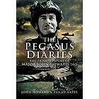 John Howard, Penny Bates: Pegasus Diaries: The Private Papers of Major John Horward DSO