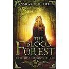 Sara C Roethles: The Blood Forest