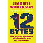 Jeanette Winterson: 12 Bytes