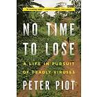 Peter Piot: No Time to Lose