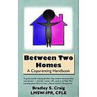 Bradley S Craig: Between Two Homes