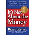 Brent Kessel: It's Not About the Money