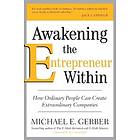 Michael E Gerber: Awakening the Entrepreneur Within