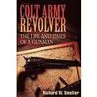 Richard W Smelter: Colt Army Revolver