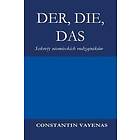 Constantin Vayenas: Der, Die, Das