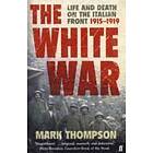 Mark Thompson: The White War