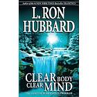 L Ron Hubbard: Clear Body Mind