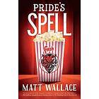 Matt Wallace: Pride's Spell