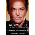 Patrick McGilligan: Jack`s Life A Biography Of Jack Nicholson
