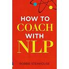 Robbie Steinhouse: How to coach with NLP