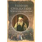 Paul Kriwaczek: Yiddish Civilisation