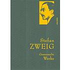 Stefan Zweig: Stefan Zweig Gesammelte Werke