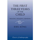 Karl Koenig: The First Three Years of the Child