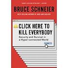 Bruce Schneier: Click Here to Kill Everybody