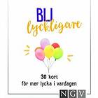 Weronica Andersson: Bli lyckligare 30 kort för mer lycka i vardagen