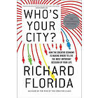 Richard Florida: Who's Your City?