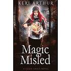 Keri Arthur: Magic Misled