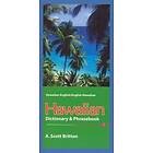A Scott Britton: Hawaiian-English / English-Hawaiian Dictionary &; Phrasebook