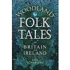 Lisa Schneidau: Woodland Folk Tales of Britain and Ireland