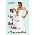 Maryann Reid: Marry Your Baby Daddy