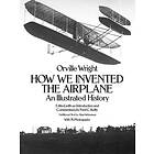 Orville Wright: How We Invented the Aeroplane