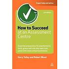 Harry Tolley, Robert Wood: How to Succeed at an Assessment Centre