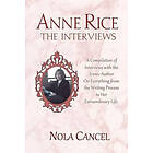 Nola Cancel: Anne Rice The Interviews: A Compilation of Interviews with the iconic author on everything from writing process to her extraord